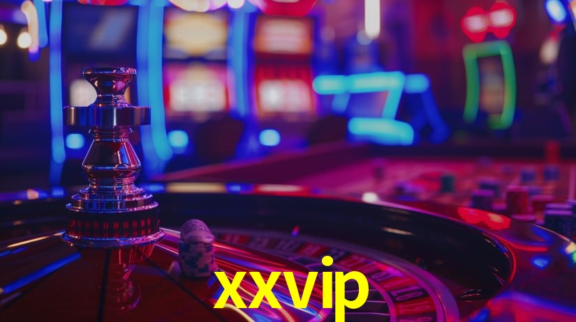 Explore as vantagens do xxvip: serviço profissional e confiabilidade
